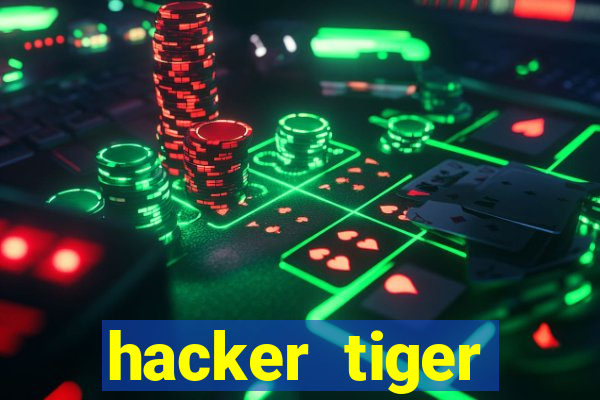 hacker tiger fortune download